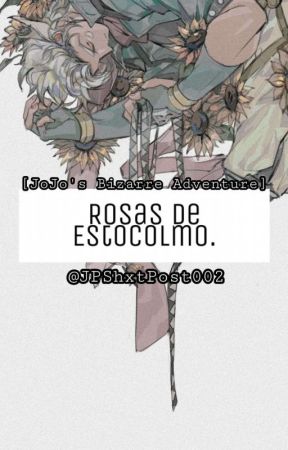 Rosas de Estocolmo | JJBA by JPShxtPost002