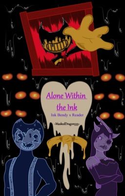 ✔️Ink Bendy x Reader - Alone Within the Ink #Wattys2019 cover