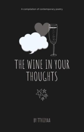 The Wine in Your Thoughts by tthiiyaa