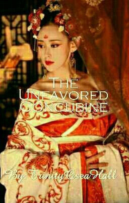 The Unfavored Concubine| ✓ #Wattys2019 by TrinityOseaHall