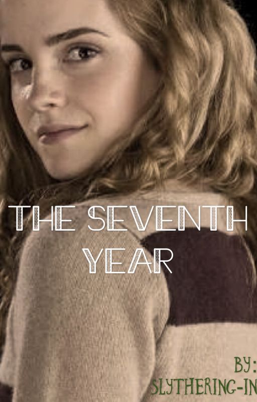 The Seventh Year (Dramione Fanfiction) by slythering-in