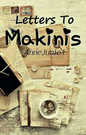 Letters To Makinis by AnneJunio1