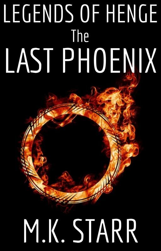 The Last Phoenix- Book 1 of the Legends of Henge Series by mkstarr1