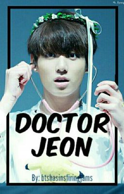 Doctor Jeon || Jeon Jungkook Fan fiction {completed}  cover