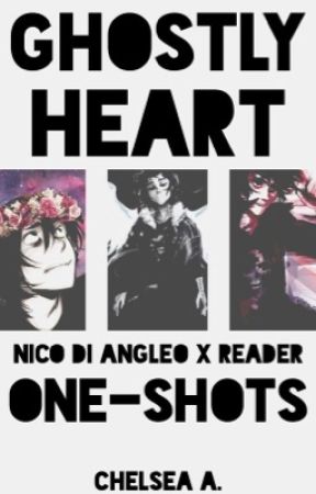 ✄ Ghostly Heart [Nico di Angelo X Reader] by solxce