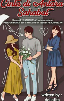 Cinta Diantara Sahabat [COMPLETED] cover