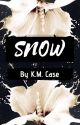 Snow ✓ by itskristycase