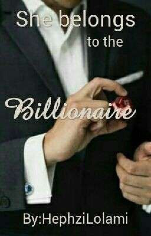 She Belongs To The Billionaire ✔ by HephziLolami