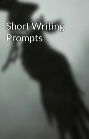 Short Writing Prompts by RisksAndHope