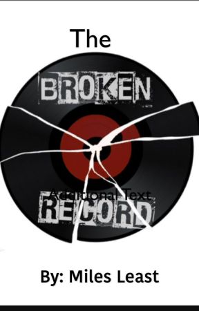 The broken record by lonlymiles322177