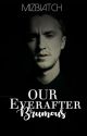 Our Everafter: Brumous (A Harry Potter Fanfiction) [Draco and Ginny Ending] by mizbiatch