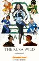 The Ruka Wild ↠ Book 2 > A:TLA  by xdistantwords