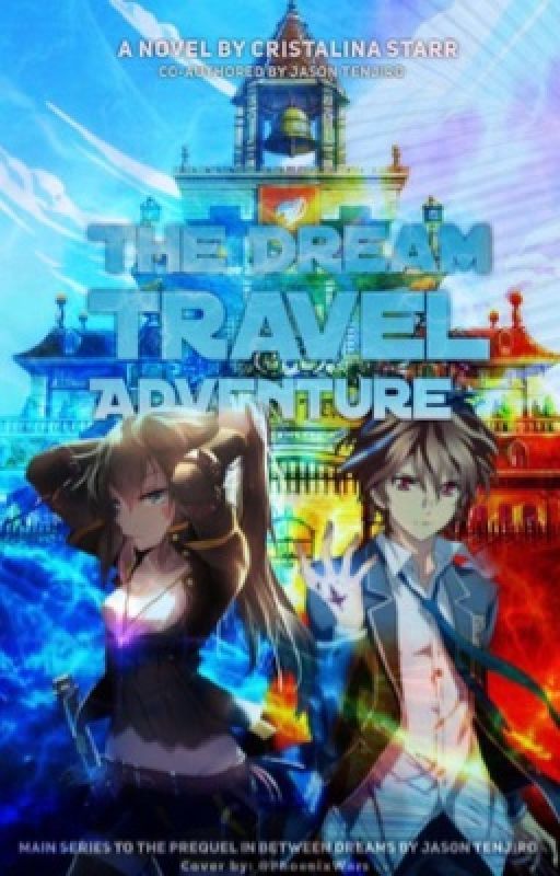 The Dream Travel Adventures (Completed) by Cristalina_Starr