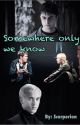 Somewhere Only We Know (Scorbus & Drarry) by Scorperion