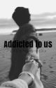 Addicted to us •E.D• // Afsluttet  by xXElena_5sosXx