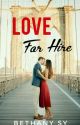 LOVE FOR HIRE (COMPLETED) by BethanySyLove27