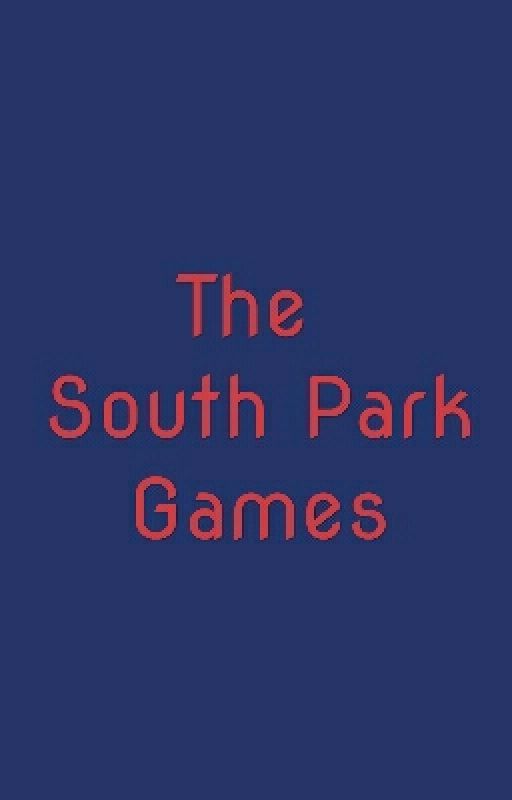 The South Park Games by PotatoChild2003