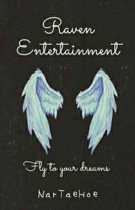 Raven Entertainment || Kpop AF || Open by NarTaeHoe