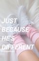 just because he's different :: l.s. by birthingaddictss