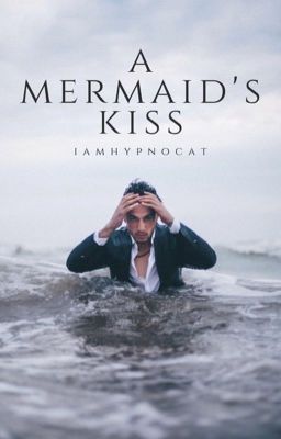 A Mermaid's Kiss | OLD VERSION cover