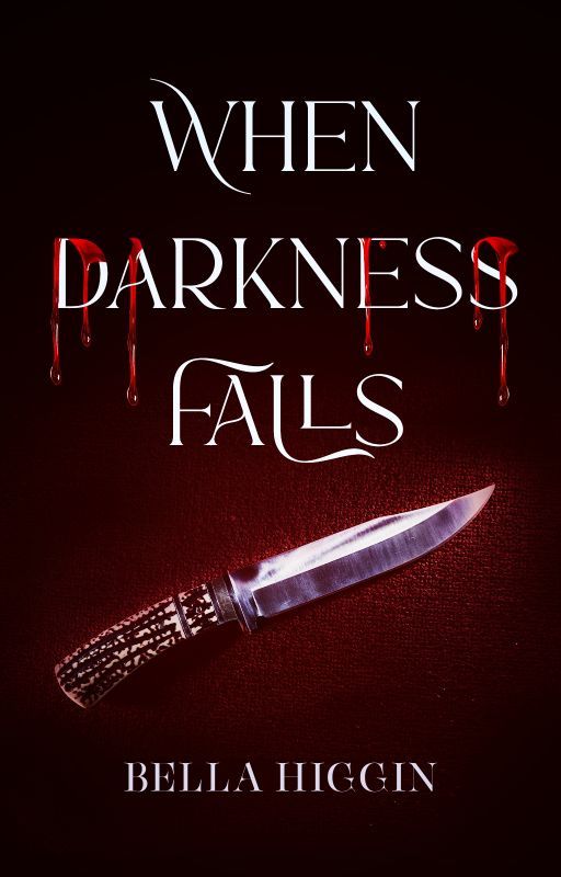 When Darkness Falls (Book 1, the Darkness Falls Series) by Bella_Higgin