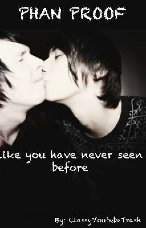 PHAN PROOF: like you have never seen before (Completed) by classyyoutubetrash