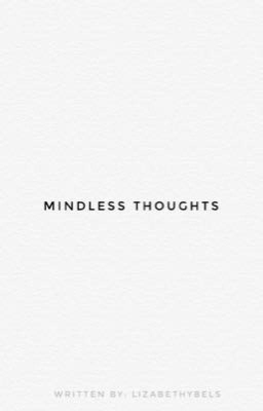 Mindless Thoughts by ellenavillera