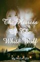 The Heiress Of The White Wolf by MSAY59