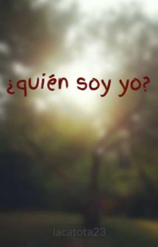 ¿quién soy yo? by lacatota23