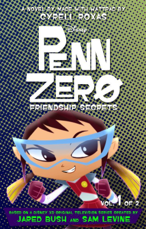 Penn Zero: Friendship Secrets Volume One by CyrellRoxas