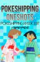 Pokeshipping Oneshots! (Pokeshipping Week 2017) by PersonSayinStuff