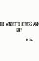 The Winchester Brothers and Ruby by ellagg135