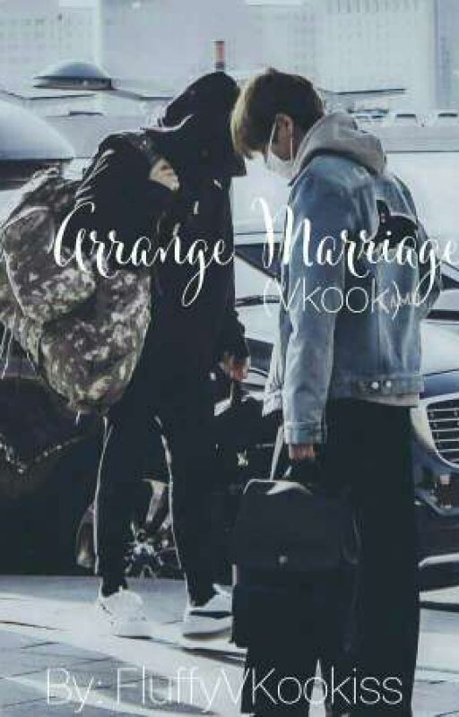 Arrange Marriage •Vkook• by FluffyVkookiss