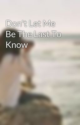 Don't Let Me Be The Last To Know cover