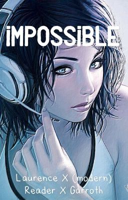 Impossible (Laurence x Reader x Garroth) cover