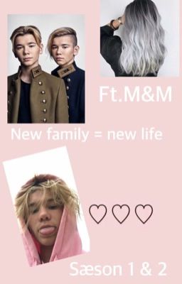 New family = New life ft. M&M S1&2 (afsluttet) cover