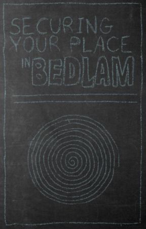 Securing Your Place in Bedlam by DeeWritesStuff