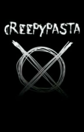 Creepypasta by _-Dark_Angel-_