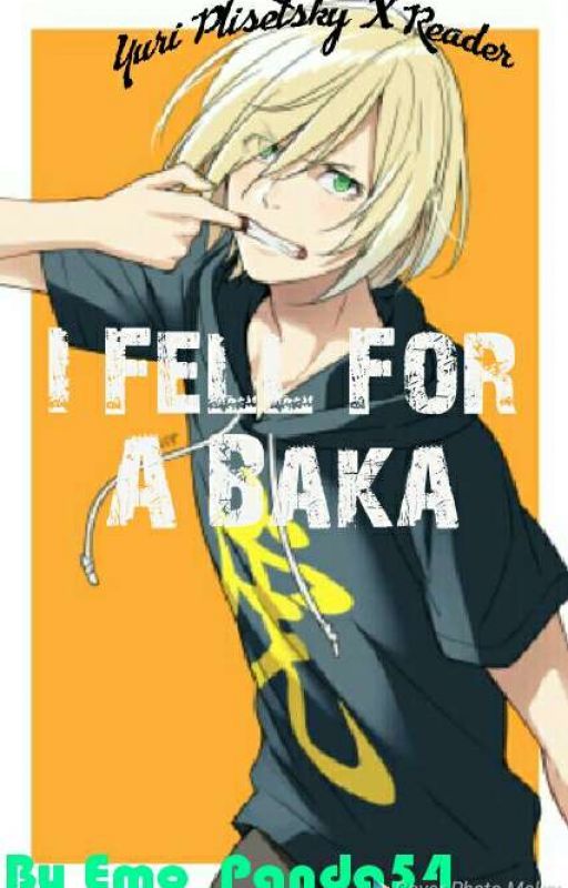 I Fell For A Baka ~ Book 2 (Yurio x Reader) by Emo_Panda54