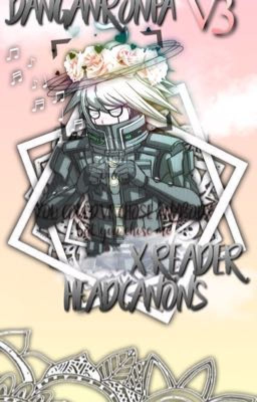 Danganronpa V3 x Reader Headcanons by kiiboard