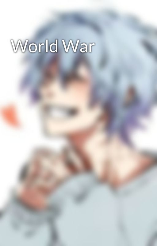 World War by Neariscoot