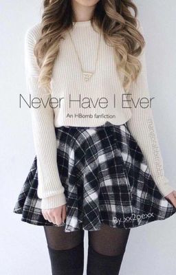 Never Have I Ever - An HBomb94 Fanfic cover