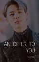 An Offer to You || Vampire!Park Jimin x Reader by Tazzyrk