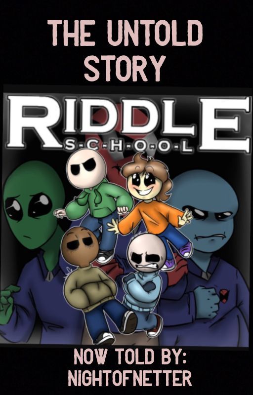 Riddle School: The Retelling by NightOfNetter