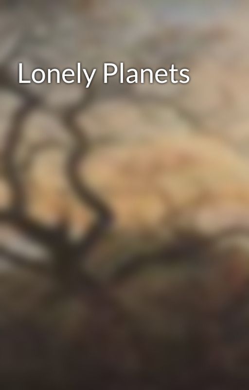 Lonely Planets by RhapsodyInProse