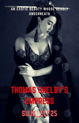 Thomas Shelby's Empress ( Peaky Blinder Fanfiction) cover