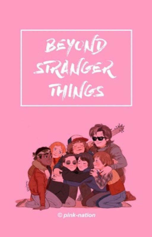 Beyond Stranger Things  by pink-nation