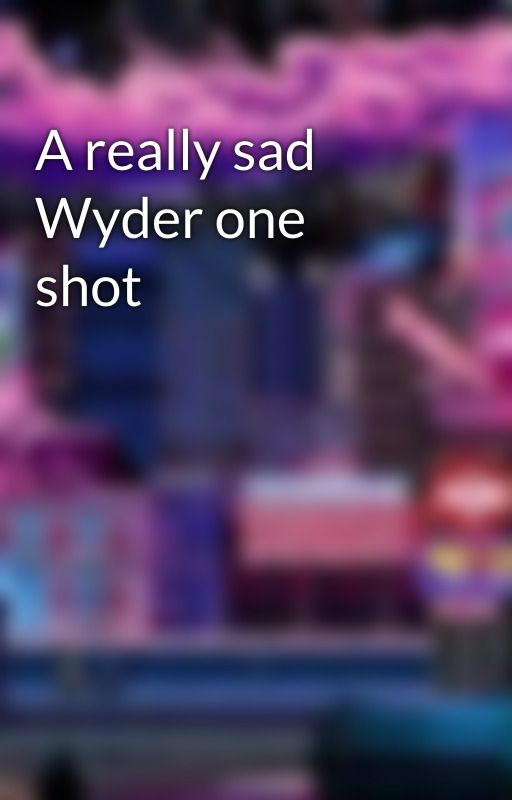 A really sad Wyder one shot by VitalFangirl