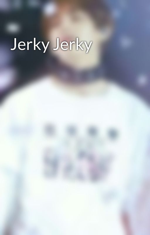 Jerky Jerky  by aceeee_