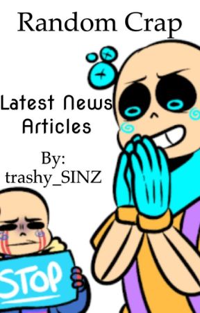 Random Crap {latest news articles} by trashy_SINZ